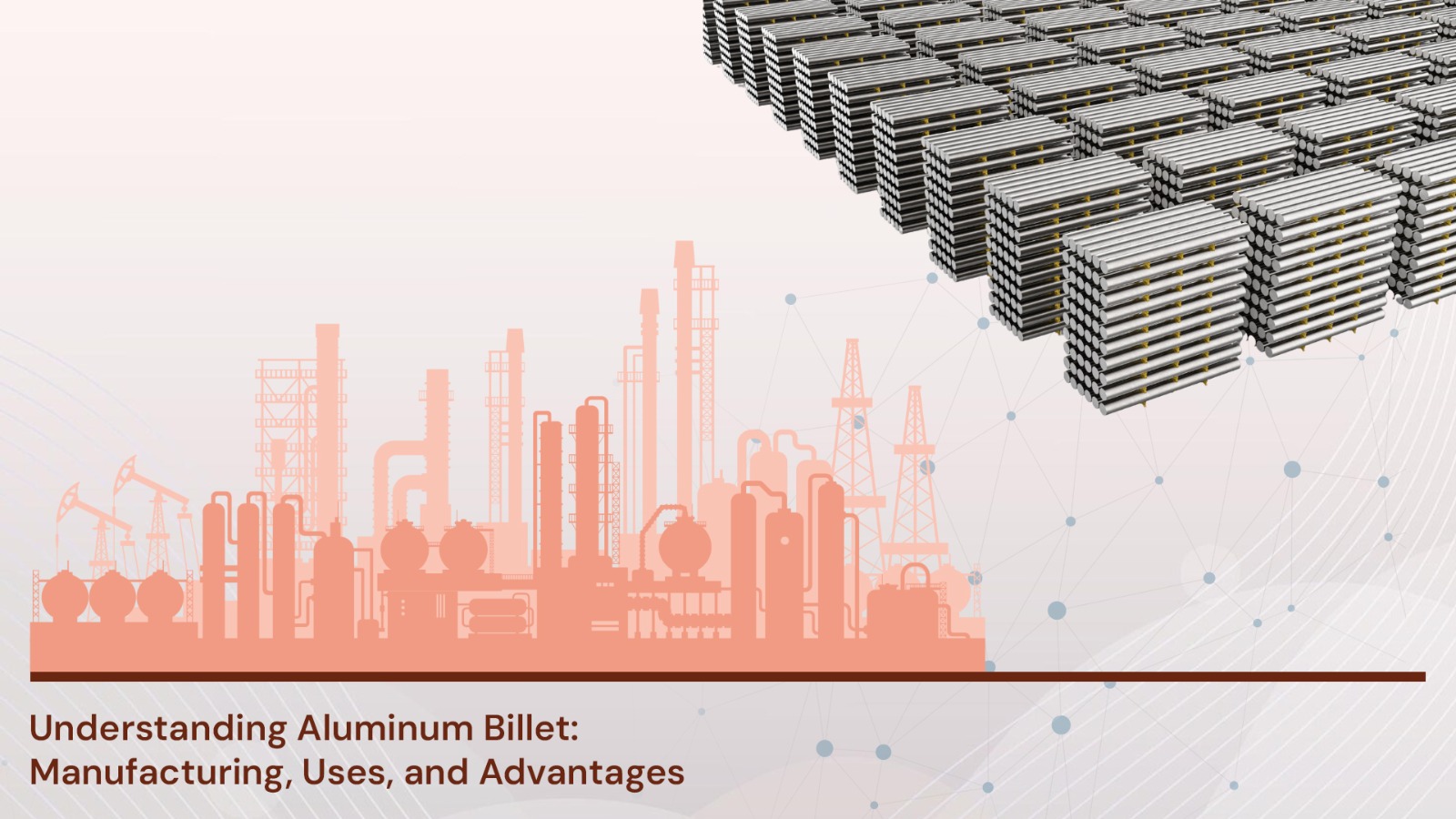 Understanding Aluminum Billet: Manufacturing, Uses, and Advantages