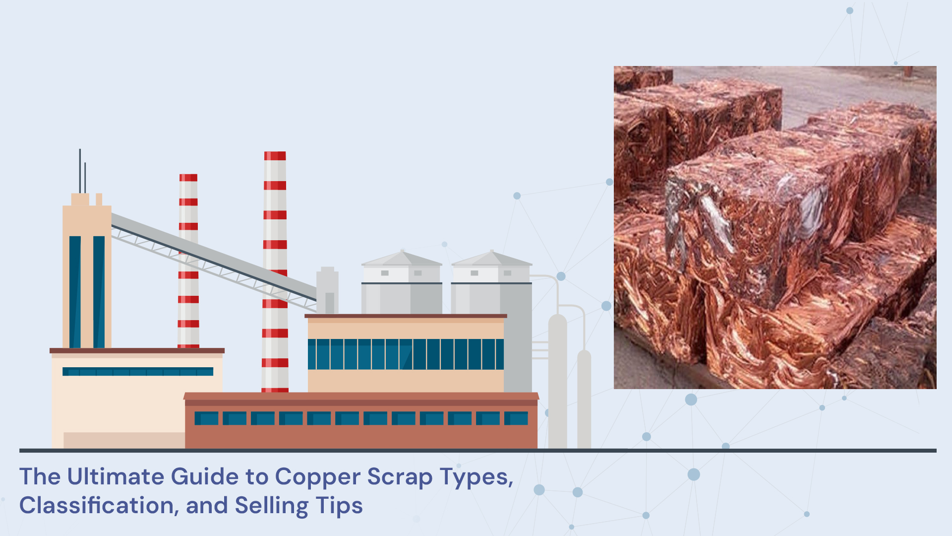  The Ultimate Guide to Copper Scrap: Types, Classification, and Selling Tips