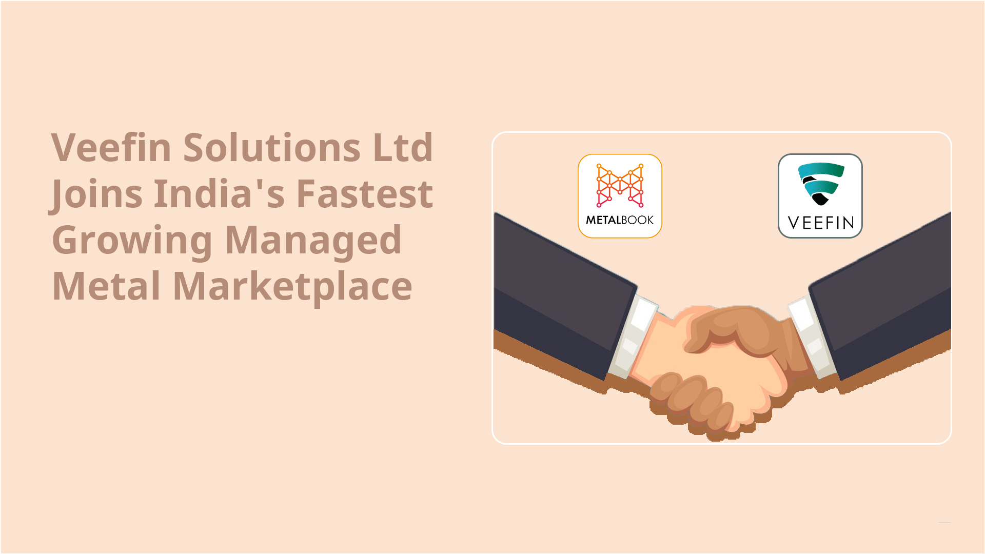 Metalbook Accelerates Growth: Veefin Solutions Ltd Joins India's Fastest Growing Managed Metal Marketplace